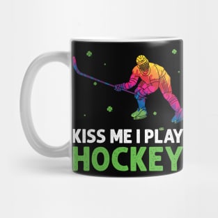 kiss me i play hockey  - st.patrick's Mug